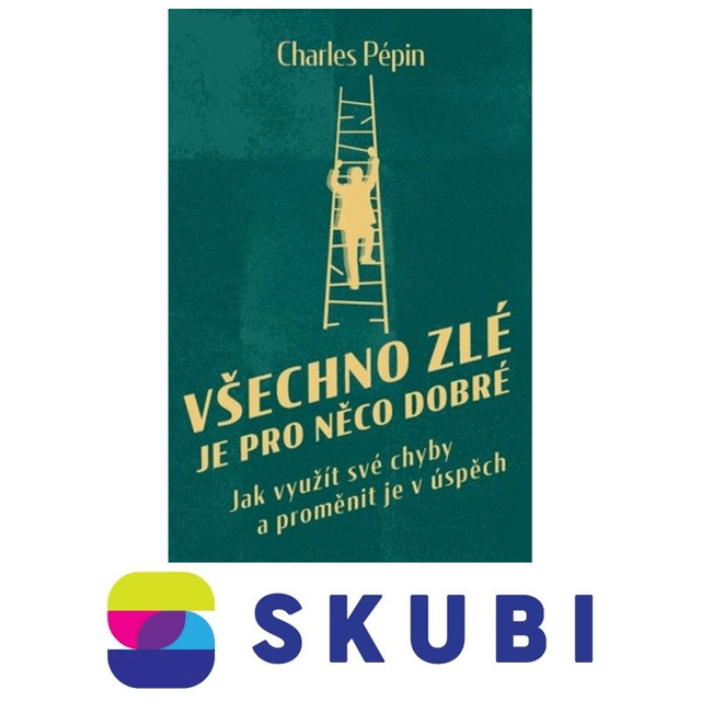 Kniha Všechno zlé je pro něco dobré - Charles Pépin
