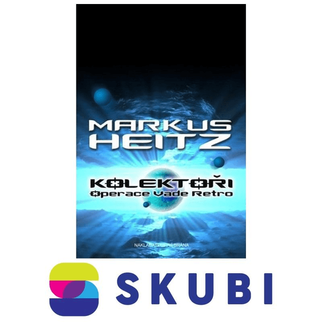 Kniha Kolektoři 2 - Operace Vade Retro - Markus Heitz