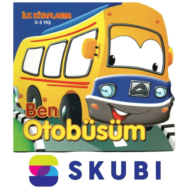 Kniha Ben Otobüsüm - İlk Kitaplarım 0-3 Yaş - leporelo