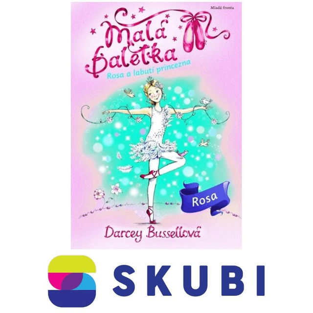 Kniha Malá baletka 7 - Rosa a Labutí princezna - Darcey Bussell