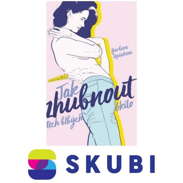 Kniha Jak zhubnout těch blbých šest kilo - Barbora Topinková