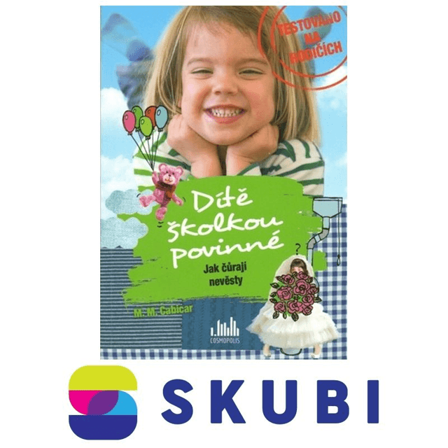 Kniha Dítě školkou povinné – Jak čůrají nevěsty - Další humorné příhody očima odvážného otce - M. M. Cabicar