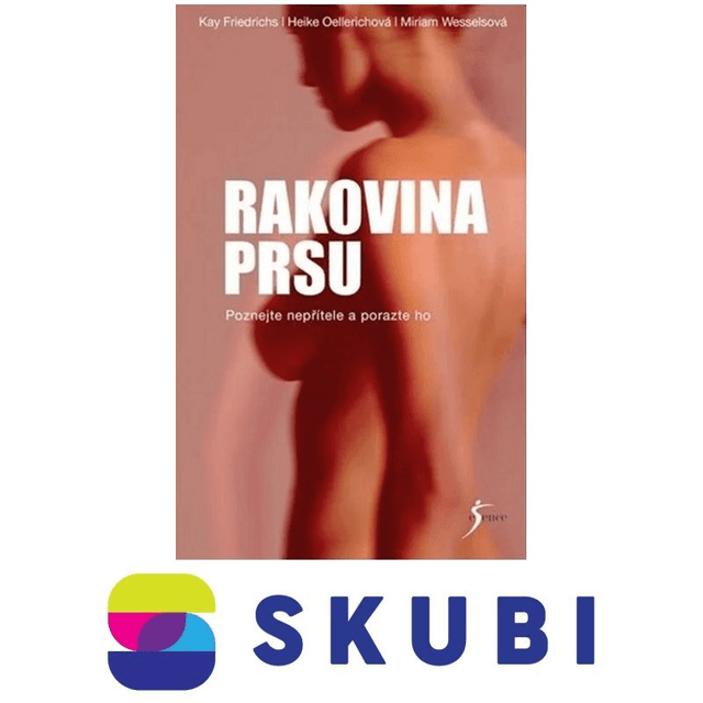 Kniha Rakovina prsu - Poznejte nepřítele a porazte ho - Heike Oellerich, kolektiv autorů 