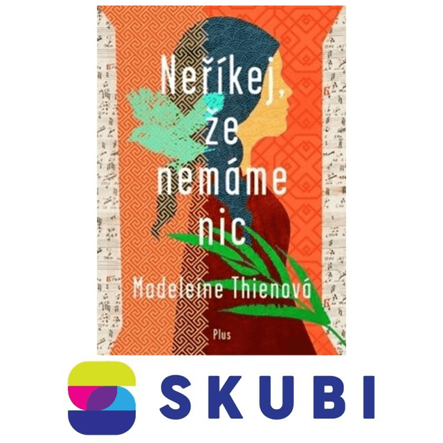 Kniha Neříkej, že nemáme nic - Madeleine Thienová