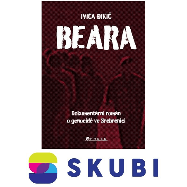 Kniha Beara: dokumentární román o genocidě ve Srebrenici - Ivica Đikić