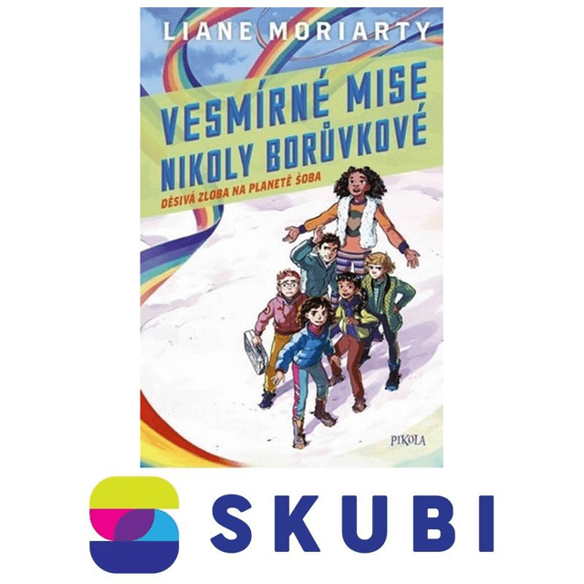 Kniha Vesmírné mise Nikoly Borůvkové 2 - Děsivá zloba na planetě Šoba - Liane Moriarty